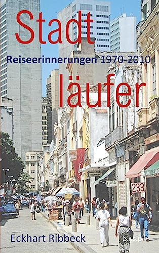 Stadtläufer: Reiseerinnerungen 1970-2010 von BoD – Books on Demand